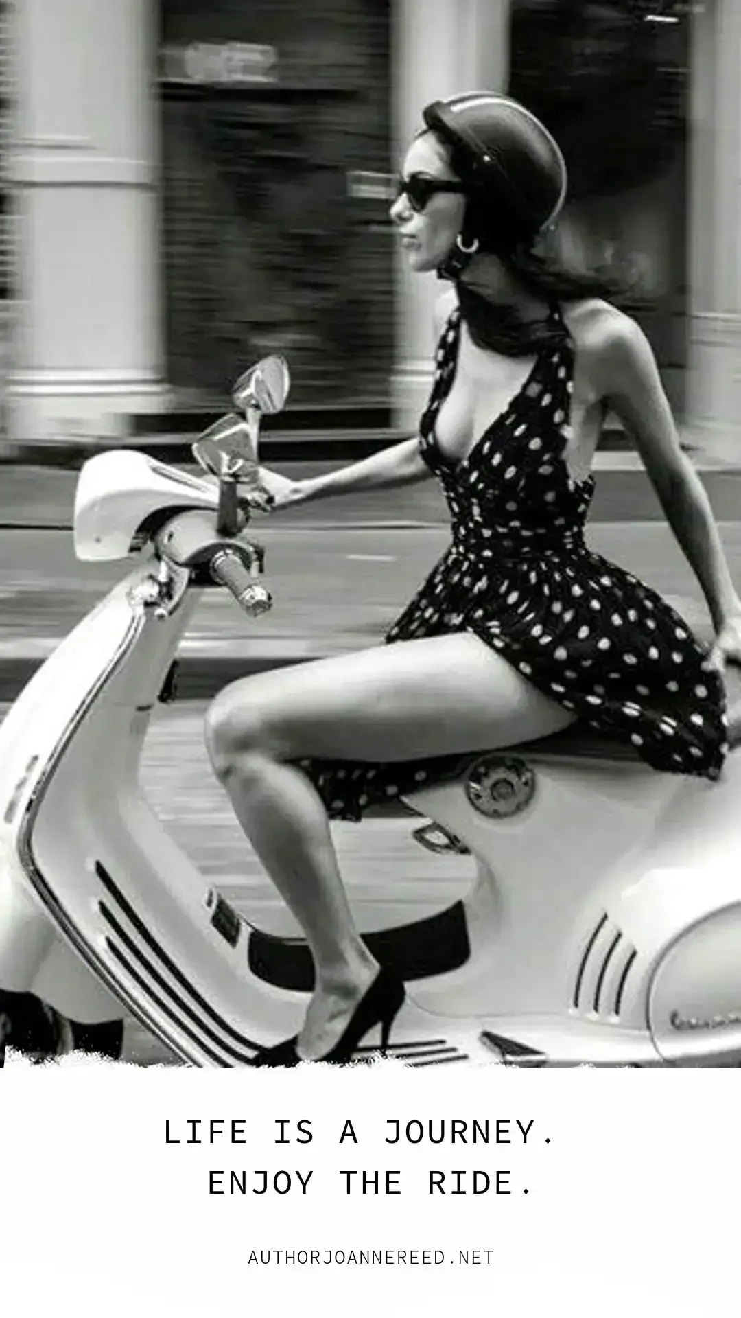 Woman in polka dot dress riding a Vespa scooter with the quote “Life is a journey. Enjoy the ride.”